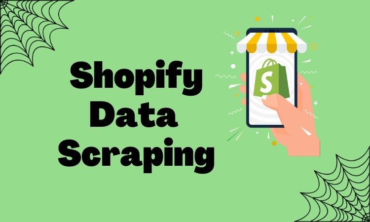 how to scrape Shopify store