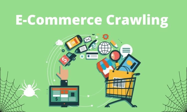 What Is Web Crawling in E-Commerce?