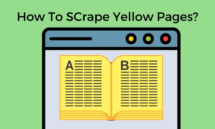 How To Scrape Yellow Pages?