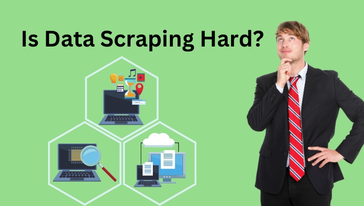 A man thinking whether data scraping is hard?