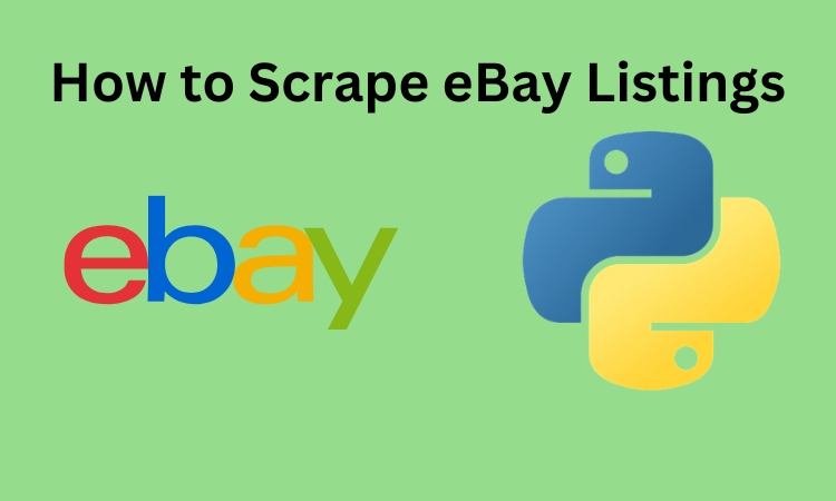 How to Scrape eBay Listings