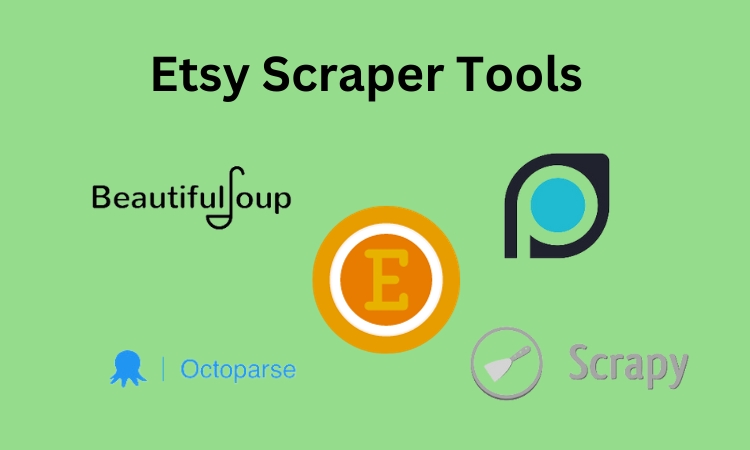 Unleashing the Power of Etsy Scraper Tools: A Comprehensive Guide